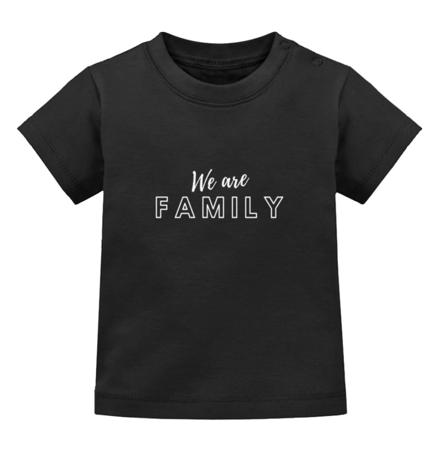 We are Family  - Kinder&Baby T-Shirt