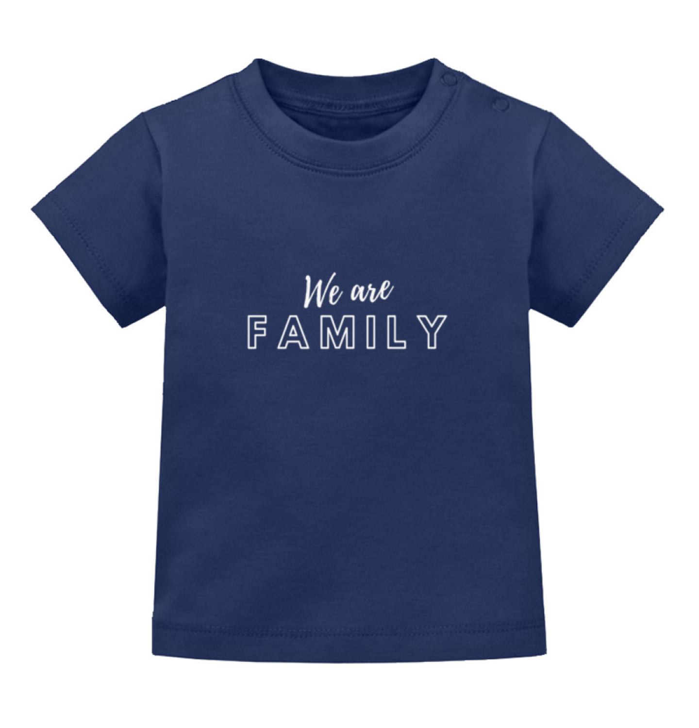 We are Family  - Kinder&Baby T-Shirt