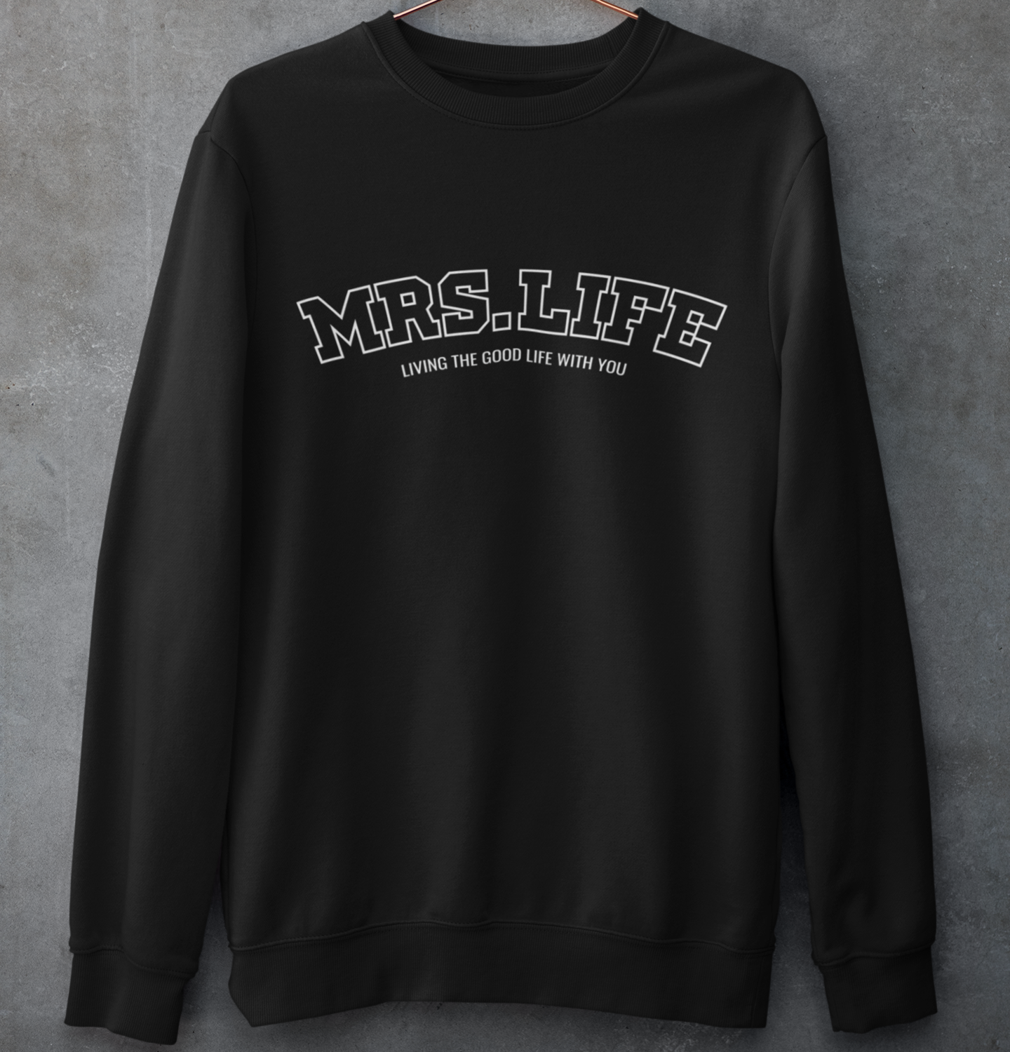 Mrs. Life - Sweatshirt